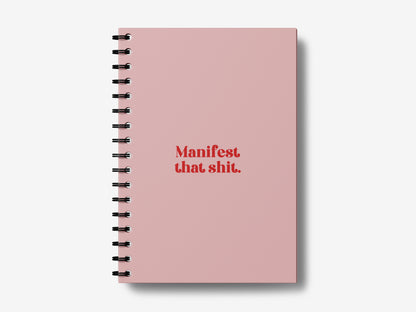 Manifest That Shit Notebook